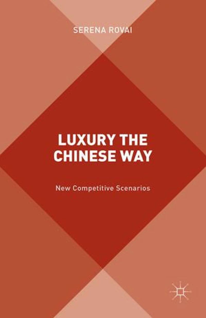 Luxury The Chinese Way: Emergence of a New Competitive Scenario