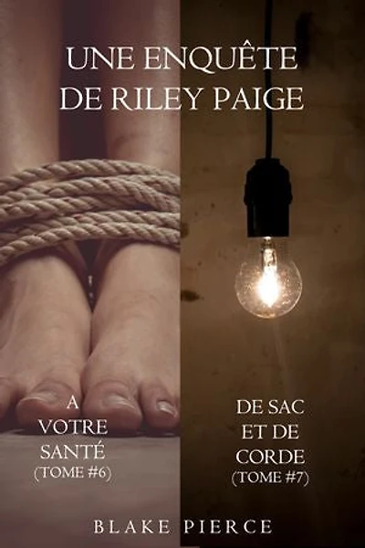 Coffret des enquêtes de Riley Paige : A Votre Santé (t. 6) & De Sac Et De Corde (t. 7)