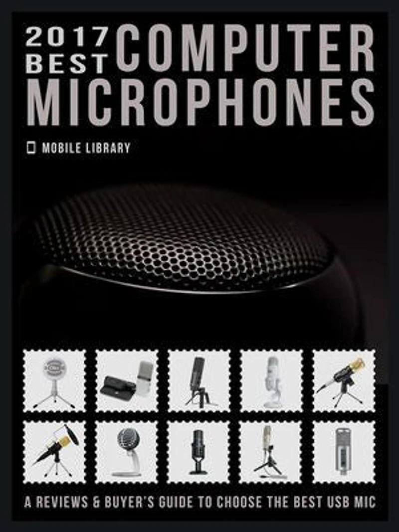 2017 Best Computer Microphones: Reviews & Buyer’s Guide to choose the best mic