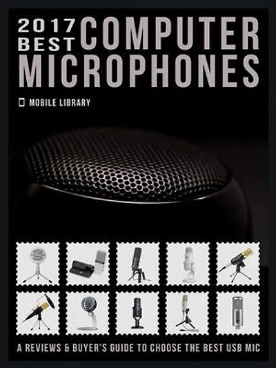 2017 Best Computer Microphones: Reviews & Buyer’s Guide to choose the best mic
