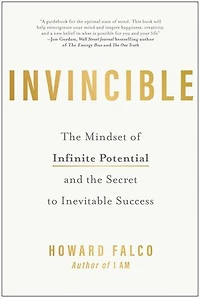 Invincible: the Mindset of Infinite Potential and Secret to Inevitable Success