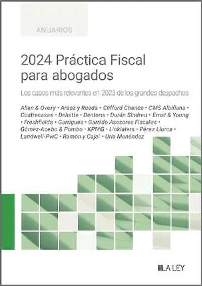 2024 Práctica Fiscal para abogados: Los casos más relevantes en 2023 de los grandes despachos