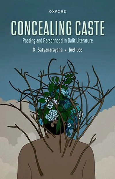 Concealing Caste: Narratives of Passing and Personhood in Dalit Literature