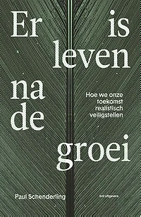 Er is leven na de groei: Hoe we onze toekomst realistisch veiligstellen