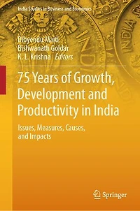 75 Years of Growth, Development and Productivity India: Issues, Measures, Causes, Impacts