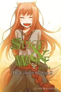 Spice And Wolf, Vol. 16 (light Novel): The Coin Of Sun Ii