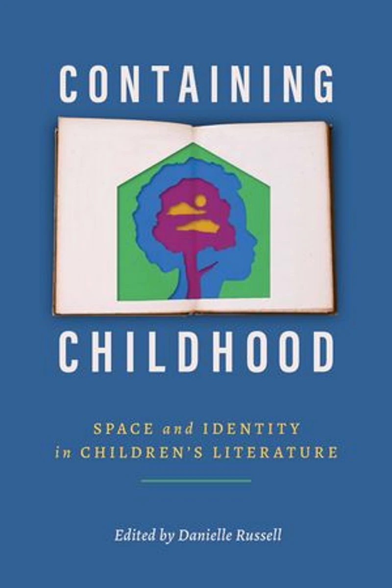 Containing Childhood: Space and Identity Children's Literature