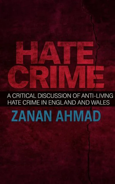 A Critical Discussion of Anti-Living Hate Crime in England and Wales