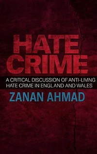 A Critical Discussion of Anti-Living Hate Crime in England and Wales