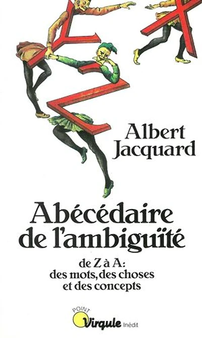 Abécédaire de l'ambiguïté - De Z à A : des mots, des choses et des concepts