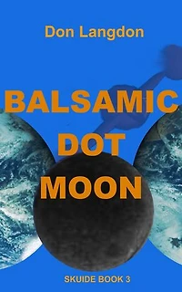 Balsamic Dot Moon: Skuide Stories Book 3, #3
