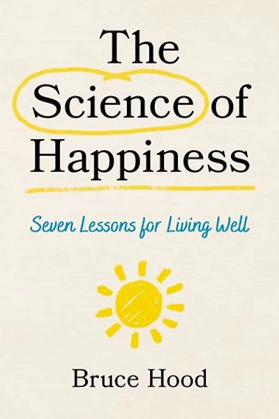 The Science of Happiness: Seven Lessons for Living Well