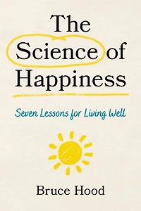 The Science of Happiness: Seven Lessons for Living Well