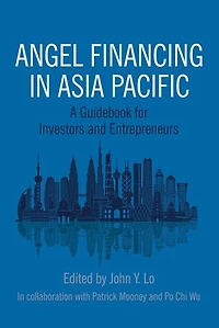Angel Financing Asia Pacific: A Guidebook for Investors and Entrepreneurs