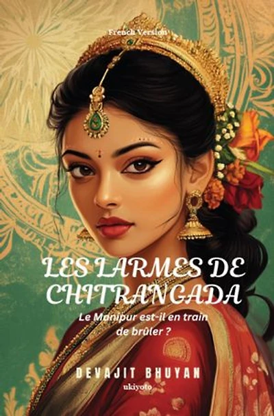 Les larmes de Chitrangada | Le Manipur est-il en train de brûler ?