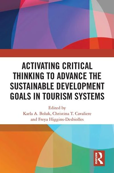 Activating Critical Thinking to Advance the Sustainable Development Goals Tourism Systems