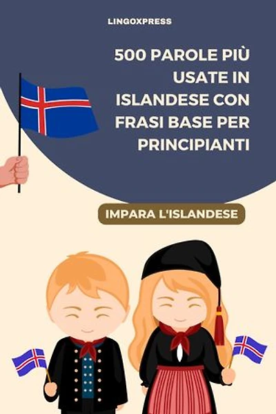 500 Parole Più Usate in Islandese con Frasi Base per Principianti