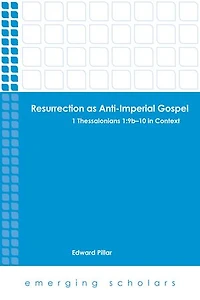 Resurrection as Anti-Imperial Gospel: 1 Thessalonians 1:9b-10 Context