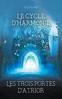 Le cycle d'Harmonie: Tome 2 : Les trois portes d'Atrior