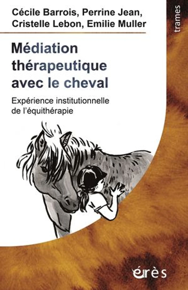 Médiation thérapeutique avec le cheval: Expérience institutionnelle de l'équithérapie