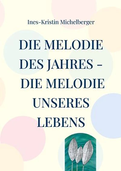 Die Melodie des Jahres - Die Melodie unseres Lebens: Die Melodie unseres Herzens
