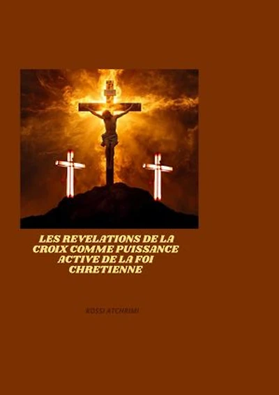 Les revelations de la croix comme puissance active de la foi chretienne