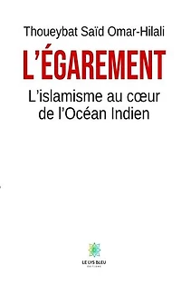 L’égarement: L’islamisme au cœur de l’océan indien