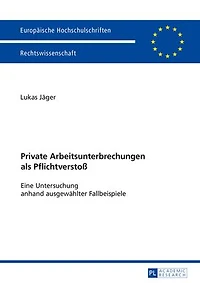 Private Arbeitsunterbrechungen als Pflichtverstoß: Eine Untersuchung anhand ausgewaehlter Fallbeispiele