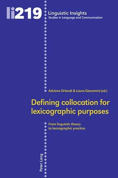 Defining collocation for lexicographic purposes: From linguistic theory to practice