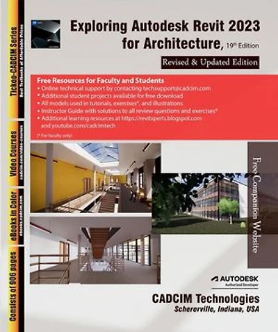Exploring Autodesk Revit 2023 for Architecture, 19th Edition