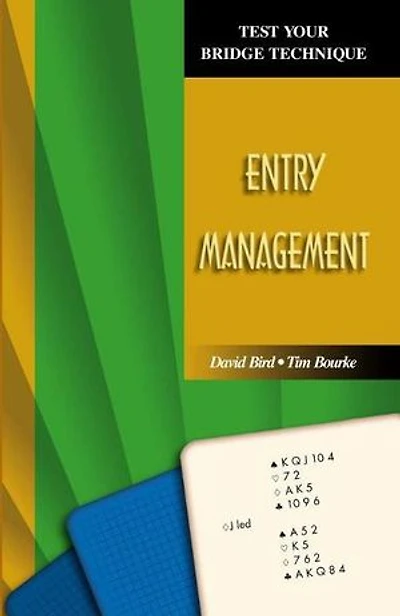 Entry Management (Test Your Bridge Technique Series)