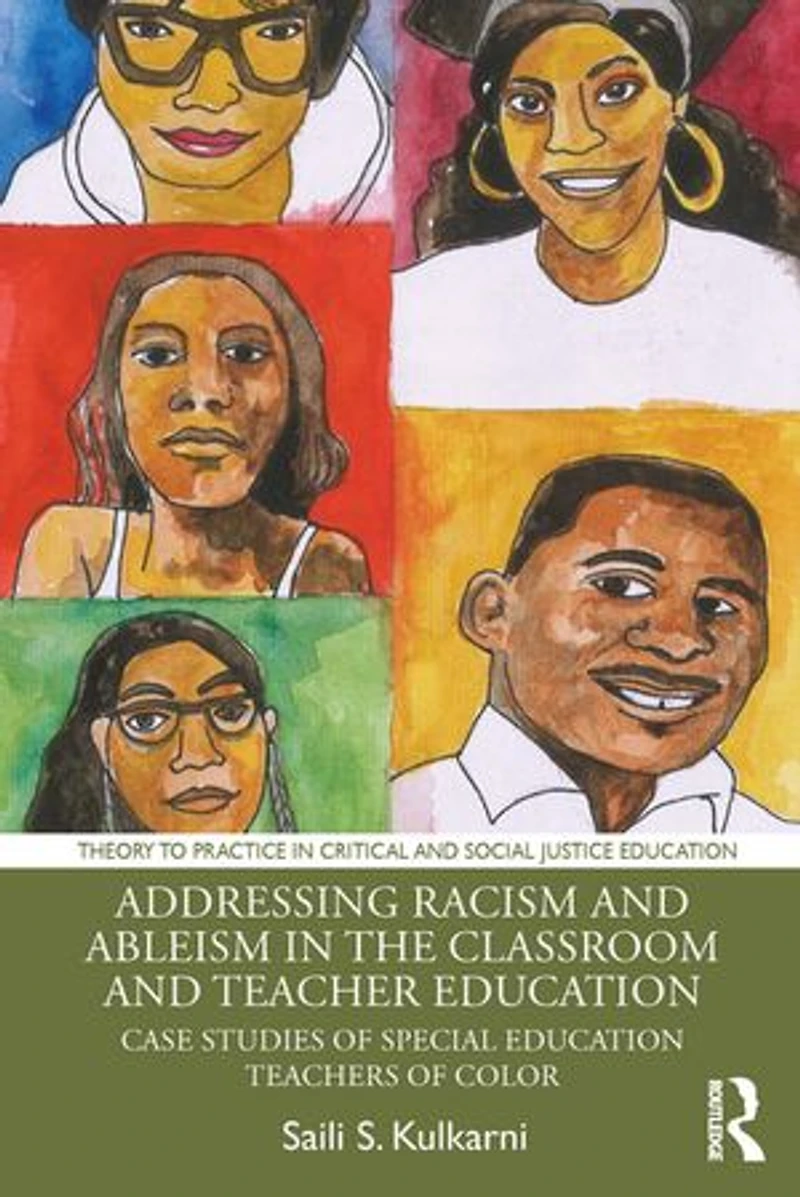 Addressing Racism and Ableism the Classroom Teacher Education: Case Studies of Special Education Teachers Colo: Color