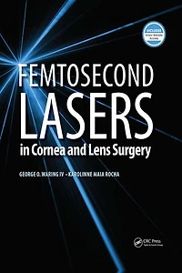 Femtosecond Lasers Cornea and Lens Surgery