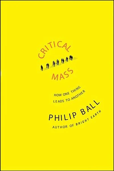 Critical Mass: How One Thing Leads to Another
