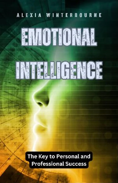 Emotional Intelligence: The Key to Personal and Professional Success
