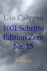 1001 Schritte - Edition Zero - Nr. 15: 1001 Schritte - Edition Zero - Nr. 15