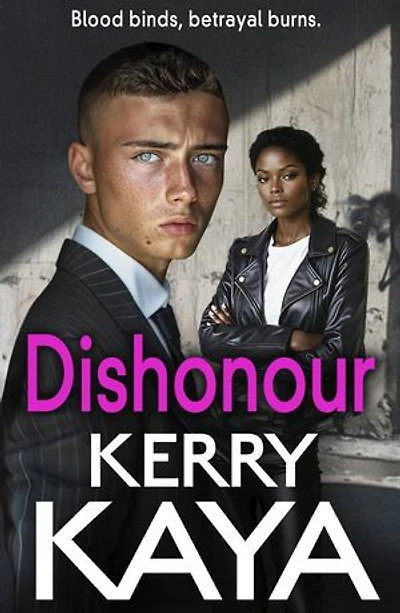 Dishonour: A BRAND NEW gritty, action-packed gangland thriller from Kerry Kaya