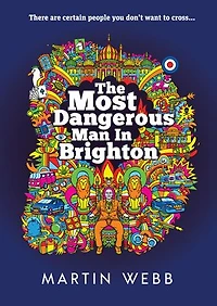 The Most Dangerous Man in Brighton