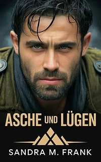 Asche und Lügen: Ein romantischer Kleinstadt-Thriller