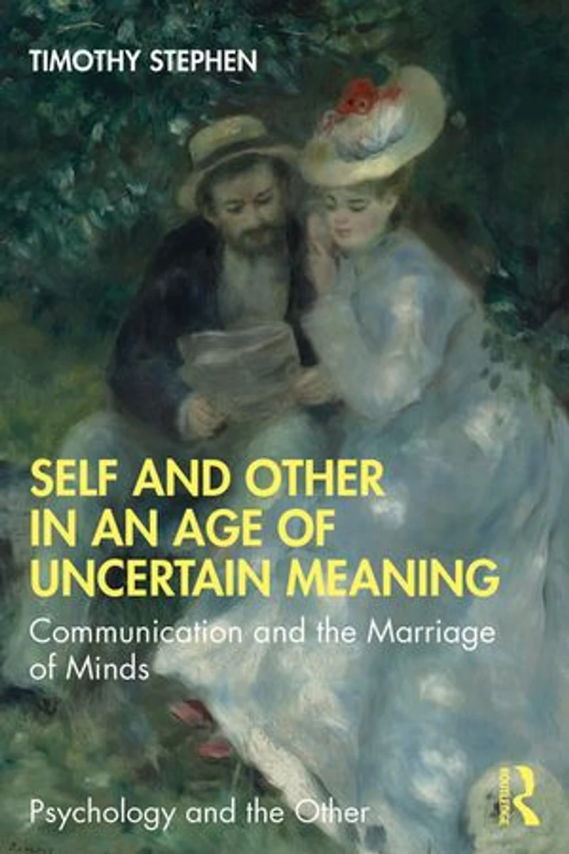 Self And Other An Age Of Uncertain Meaning: Communication The Marriage Minds