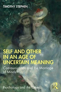 Self And Other An Age Of Uncertain Meaning: Communication The Marriage Minds