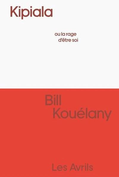 Kipiala ou La rage d'être soi