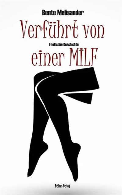 Verführt von einer MILF: Erotische Geschichte
