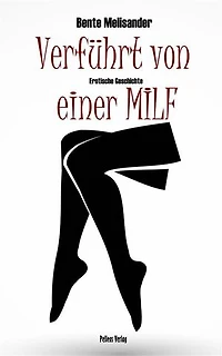 Verführt von einer MILF: Erotische Geschichte
