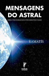 Mensagens do astral: Obra psicografada por Hercílio Maes