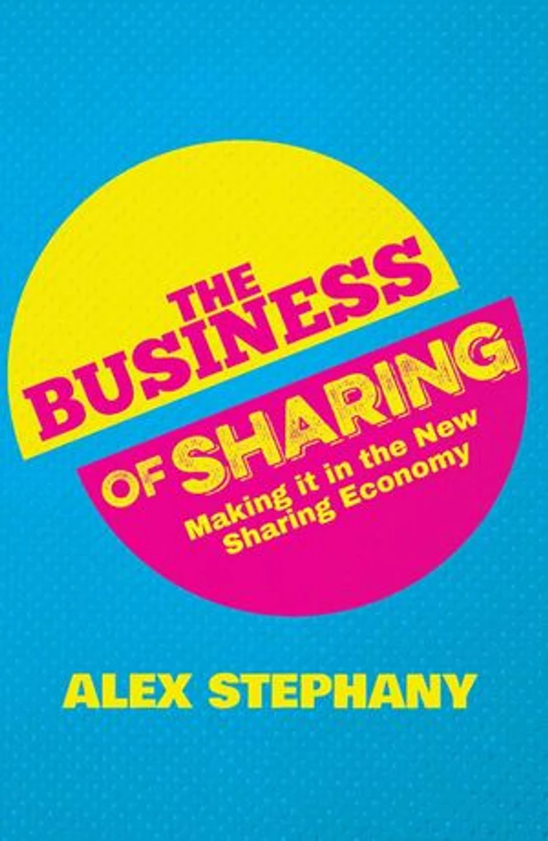 the Business of Sharing: Making it New Sharing Economy