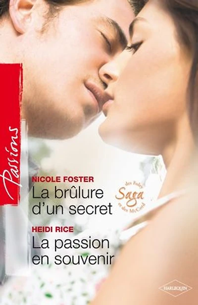 La brûlure d'un secret - La passion en souvenir: T4 - Saga des Foley et McCord
