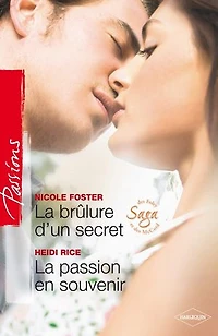 La brûlure d'un secret - La passion en souvenir: T4 - Saga des Foley et McCord