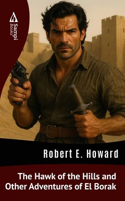 The Hawk of the Hills and Other Adventures of El Borak