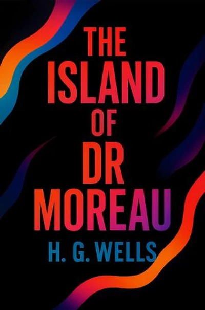 The Island of Dr. Moreau: A Groundbreaking Science Fiction Horror Classic - The Terrifying Tale of Mad Science, Genetic Experimentation, and the Dangers of Playing God